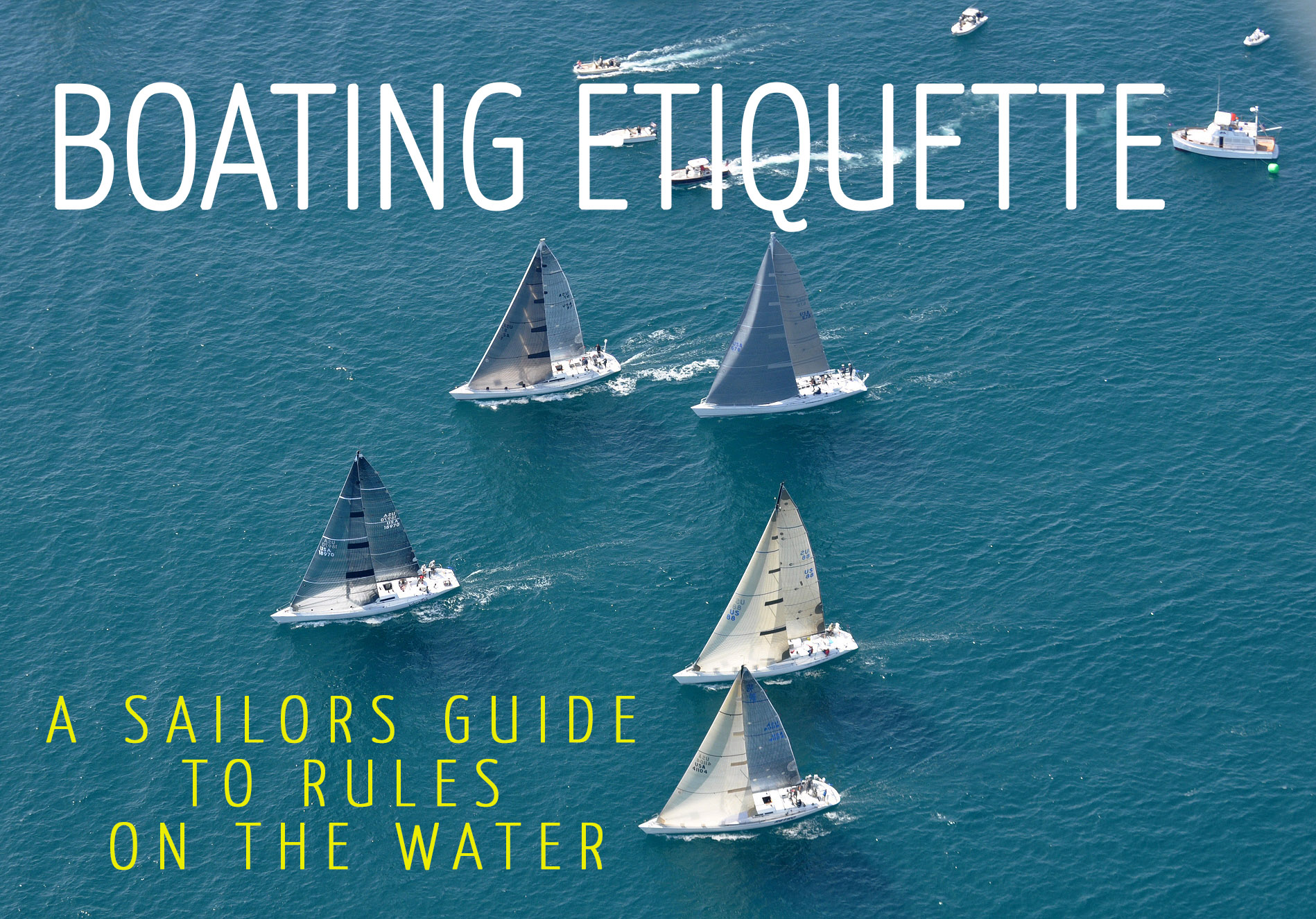 Read our post about Boating Etiquette for sailboats.